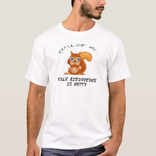 T-SHIRT ÉCUREUIL : VOTRE BIRDFEEDER EST VIDE