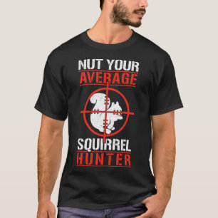 T-shirt Écureuils mignons Rodent Nut Votre Écureuil moyen 
