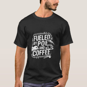 T-shirt Edgar Allan Poe alimenté par Poe and Coffee Gothic