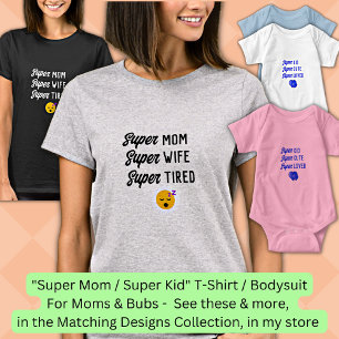 T-shirt Edit ALL Text, Super Mom Wife Tired (Matching Bub)