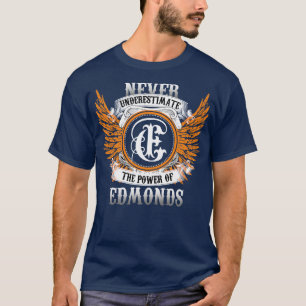 T-shirt Edmonds Nom Chemise Ne Sous-Estime Jamais La Puiss