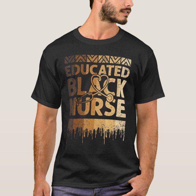 T-shirt Educated Black Nurse Black History Month BLM Melan (Devant)