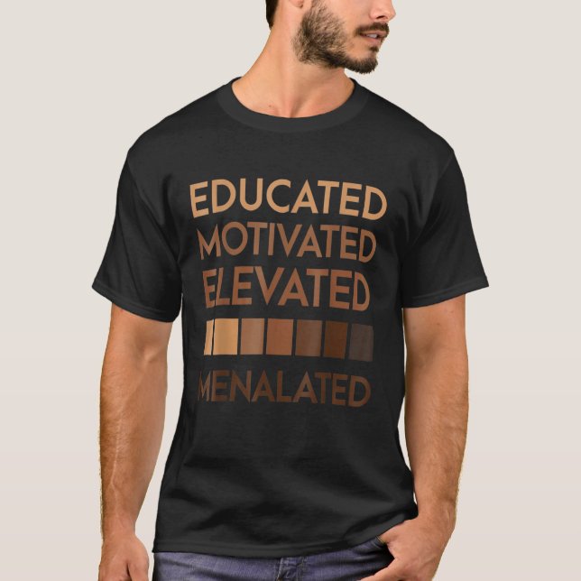 T-shirt Educated Motivated Elevated Melanated Black Pride  (Devant)