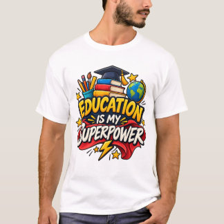 T-Shirt Éducation Est Mon Superpouvoir