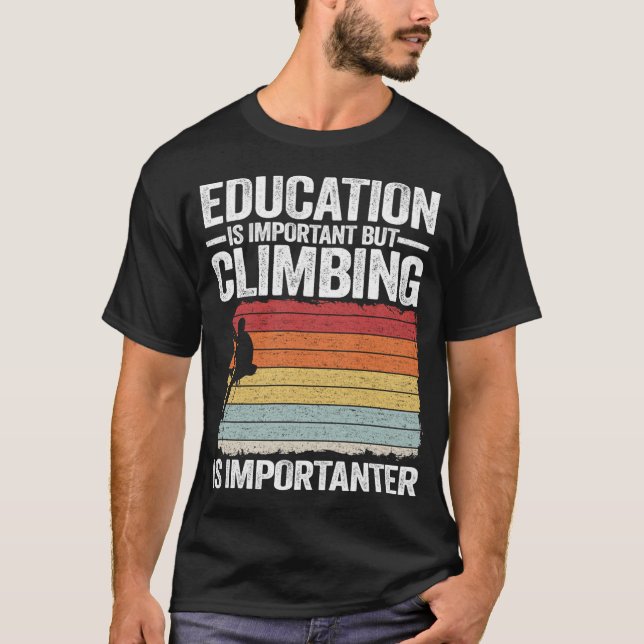 T-shirt Education Is Important But Climbing Is Importanter (Devant)