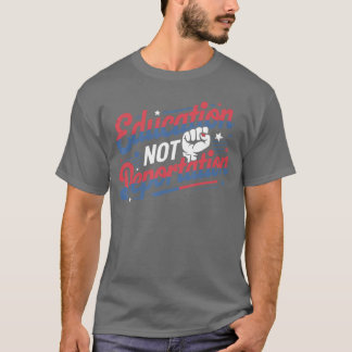T-shirt Education Not Deportation Refugee Supporter Pro Im