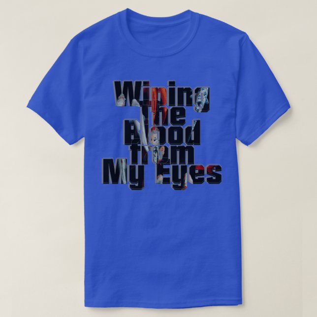 T-shirt Effacer le sang de mes yeux (Design devant)