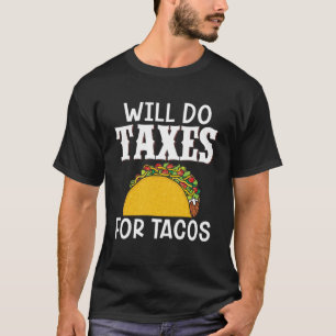 T-shirt Effectuera Des Taxes Pour Le Comptable Fiscal Taco