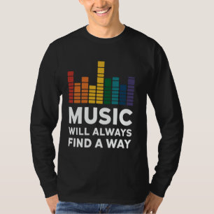 T-shirt Égaliseur Graphique La Musique Trouvera Toujours U