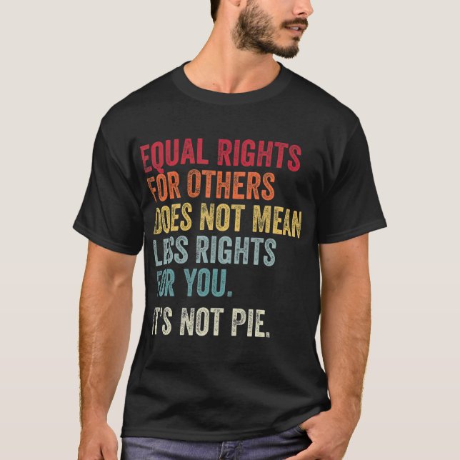 T-shirt Égalité Des Droits Égaux Pour D'Autres Ce N'Est Pa (Devant)
