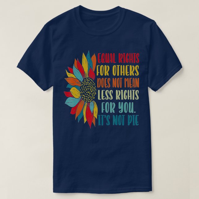 T-shirt Égalité Des Droits Égaux Pour D'Autres Ce N'Est Pa (Design devant)
