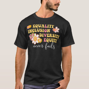 T-shirt Égalité, Inclusion, Diversité, Équité Amour Jamais