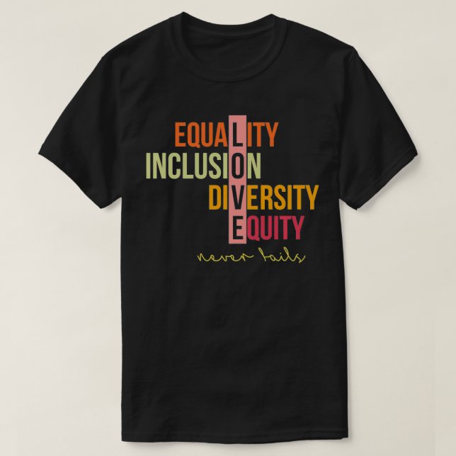 T-shirt Égalité Inclusion Diversité Équité Amour Jamais Fa (Design devant)