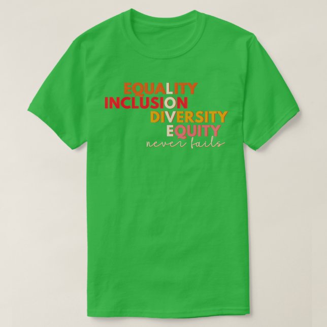 T-shirt Égalité Inclusion Diversité Équité Amour Jamais Fa (Design devant)