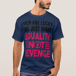 T-shirt Égalité Pas venger Droits et Liberté Femmes