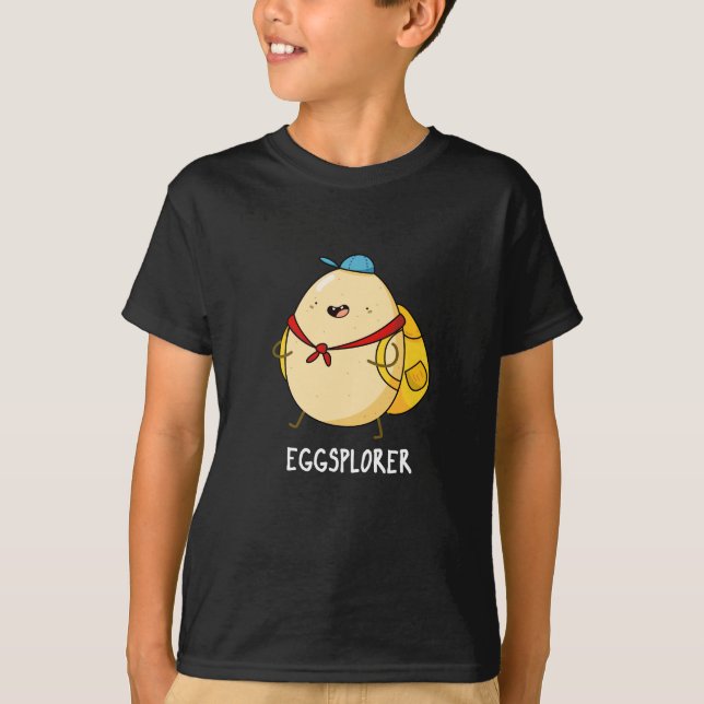 T-shirt Eggsplorer Funny Oeuf Explorer Pun Dark BG (Devant)