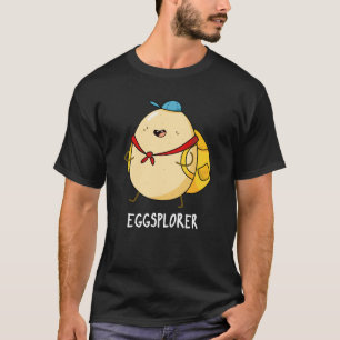 T-shirt Eggsplorer Funny Oeuf Explorer Pun Dark BG