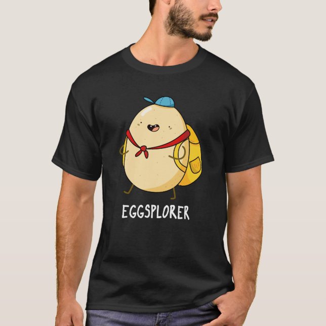 T-shirt Eggsplorer Funny Oeuf Explorer Pun Dark BG (Devant)