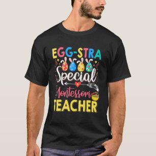 T-shirt Eggstra Spécial Montessori Enseignant Drôle Pâques