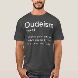 T-shirt Église du Dudéisme plus tard Dude Définition