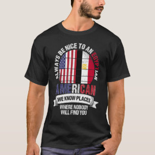 T-shirt Egyptian American Nous connaissons des endroits où
