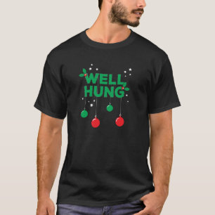 T-shirt Eh bien Hung Funny accrocher lumières de Noël pour