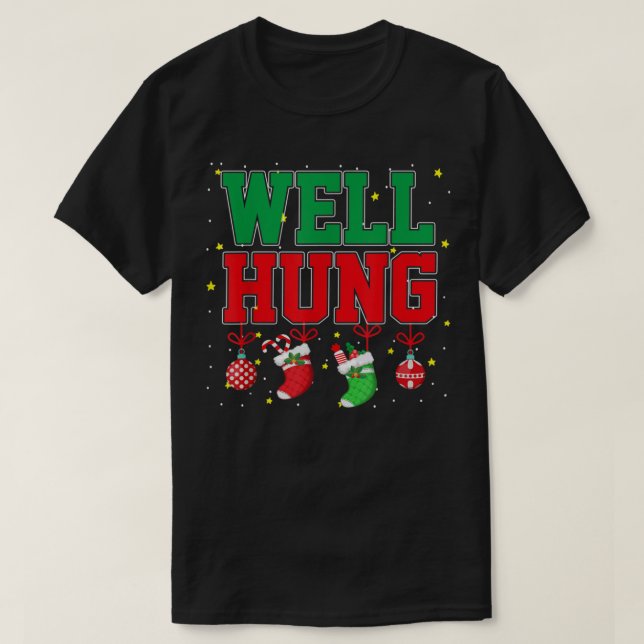 T-shirt Eh bien Hung Noël drôle réserve de Noël Cadeaux (Design devant)