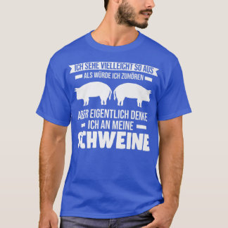 T-shirt Eigentlich Denke Ich An Meine Schweine Pigs Premiu