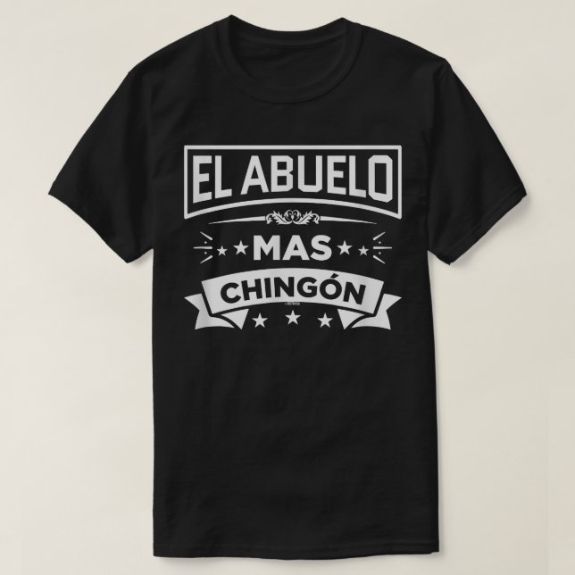 T-shirt El Abuelo Mas Chingon Fête des pères espagnole Dia (Design devant)