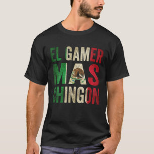 T-shirt El Gamer Mas Chingon - Gamer mexicain