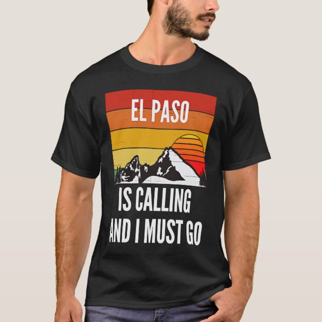 T-shirt El Paso Is Calling And I Must Go (Devant)