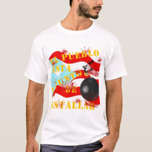 T-shirt El Pueblo está a Punto de Estallar