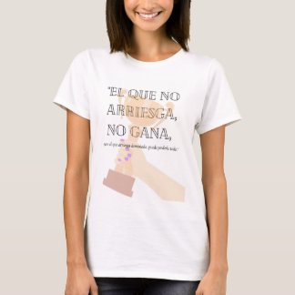 T-SHIRT EL QUE NO ARRIESGA NO GANA