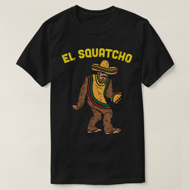 T-shirt El Squatcho Mexicain Bigfoot Tacos Cinco De Mayo S (Design devant)