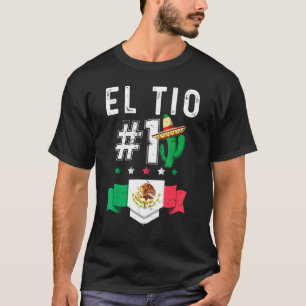 T-shirt El Tio Numero 1 Camiseta Tio Mexicano Mexicano Unc