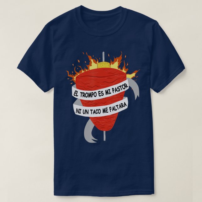 T-shirt El Trompo es mi Pasteur Tacos al Pasteur Mexican D (Design devant)