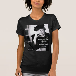 T-shirt Eleanor Roosevelt - personne peut vous inciter à