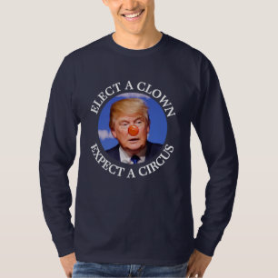 T-shirt Électez un clown, attendez-vous à une chemise anti