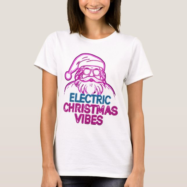 T-shirt Electric Christmas Vibes Funny Quote T‑Shirt  (Devant)