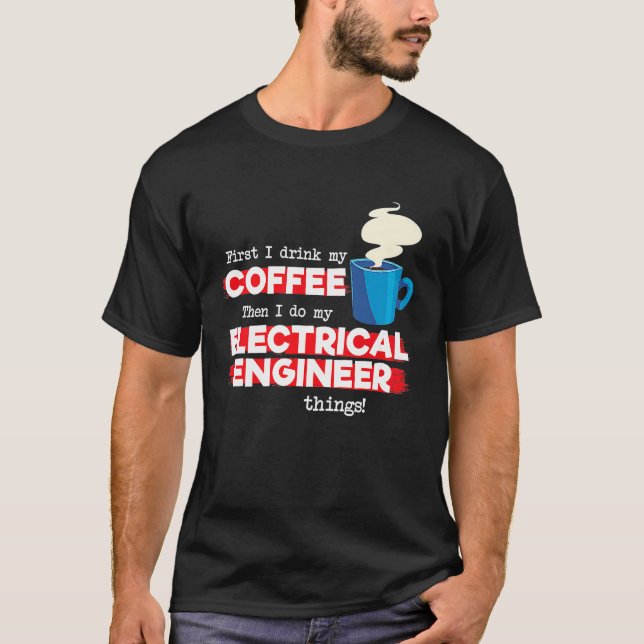 T-shirt Electrical Engineer and Coffee   Appreciation (Devant)