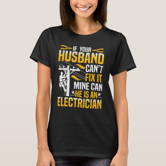 T-shirt Electrician Linemans Wife  If Your Husband Canu201 (Devant)