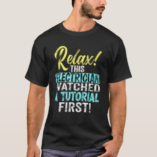 T-shirt Electricians Watched A Tutorial   Electrician Engi