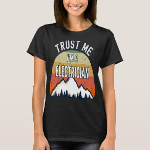T-shirt Électricien Faites-moi confiance Je suis électrici