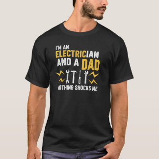 T-shirt Électricien Papa Drôle Rien Ne Me Choque Graphique