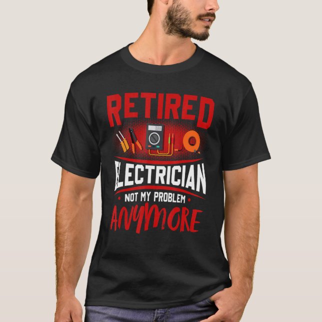 T-shirt Électricien Retraité Plus Mon Problème (Devant)
