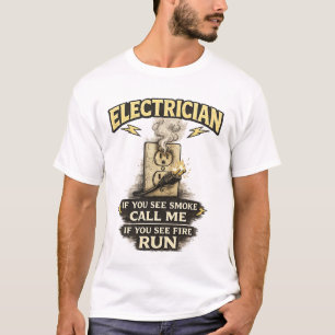 T-shirt Électricien Si Vous Voyez De La Fumée Appelez-Moi