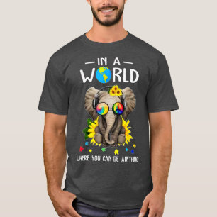 T-shirt Elephant Dans Un Monde Où Vous Pouvez Être N'Impor