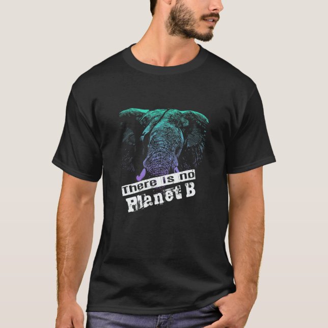 T-shirt ELEPHANT THERE IS NO PLANET B  Climate Change is r (Devant)