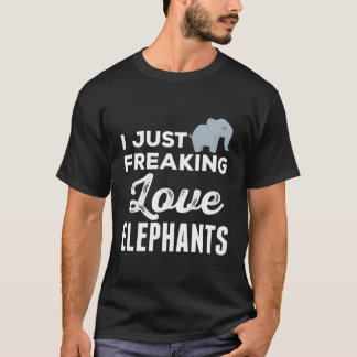 T-shirt Elephant Zoo I Just Freaking Love Elephants Ok