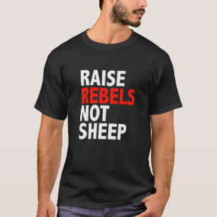 T-shirt Élever des Rebelles Conscients Pas des Moutons Par